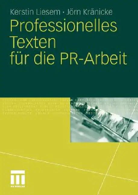 Professionelles Texten Für Die Pr-Arbeit (English, Kerstin Liesem | Jörn Kränicke)