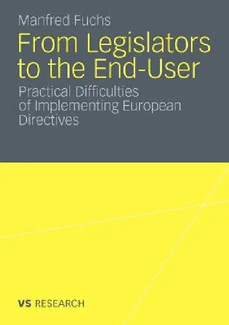 From Legislators to the End-User (English, Manfred Fuchs)
