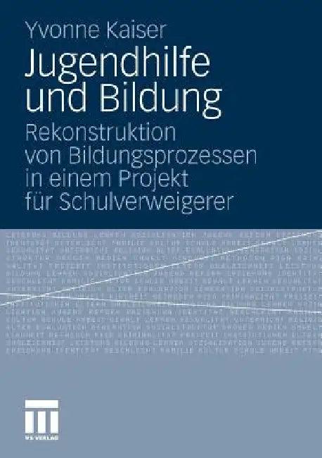 Jugendhilfe Und Bildung (English, Yvonne Kaiser)