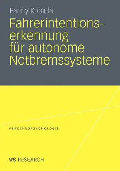 Fahrerintentionserkennung Für Autonome Notbremssysteme (English, Fanny Kobiela)