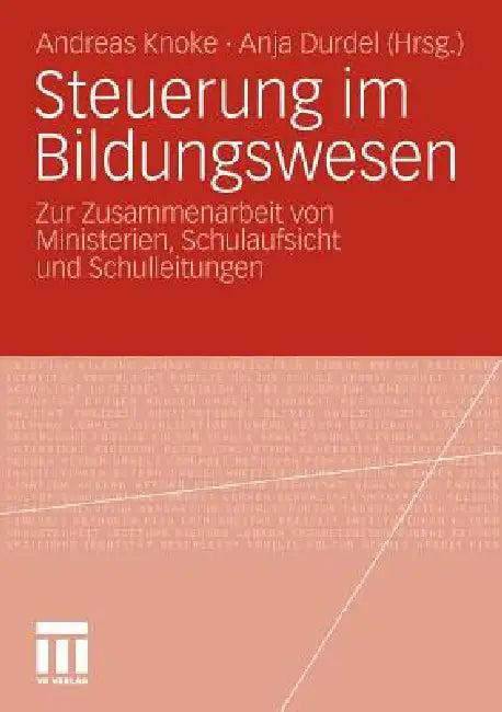 Steuerung Im Bildungswesen (English, Andreas Knoke | Sabine Knauer | Anja Durdel)
