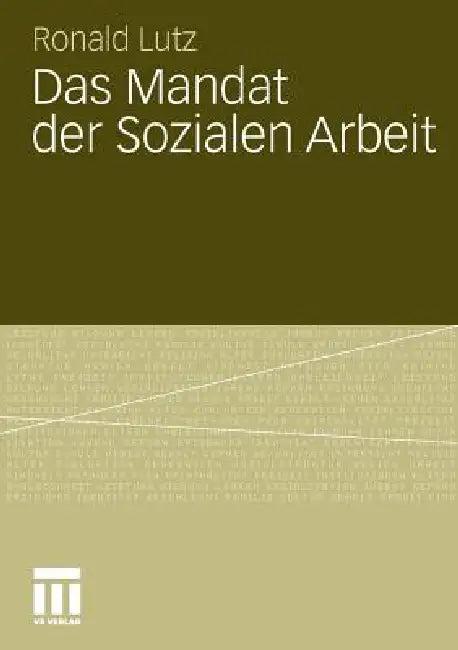 Das Mandat Der Sozialen Arbeit (English, Ronald Lutz)