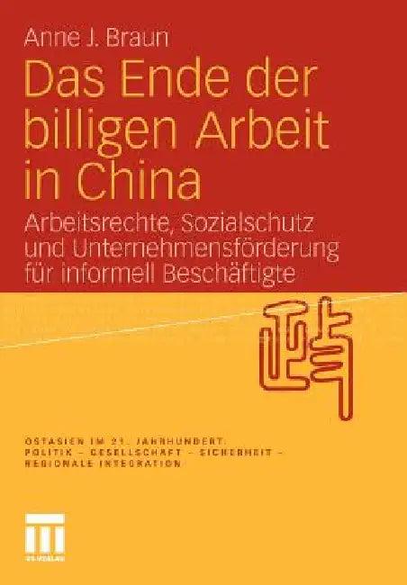 Das Ende Der Billigen Arbeit in China (English, Anne J. Braun)