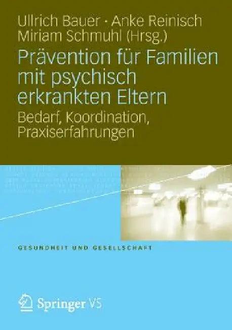 Prävention Für Familien Mit Psychisch Kranken Eltern (English, Ullrich Bauer | Anke Reinisch | Miriam Schmuhl)