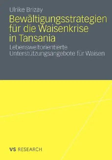 Bewältigungsstrategien Für Die Waisenkrise in Tansania (English, Ulrike Brizay)