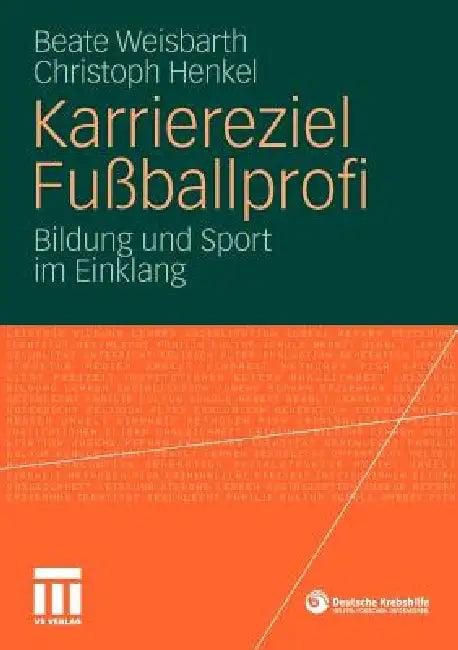 Karriereziel Fußballprofi (English, Beate Weisbarth | Christoph Henkel)