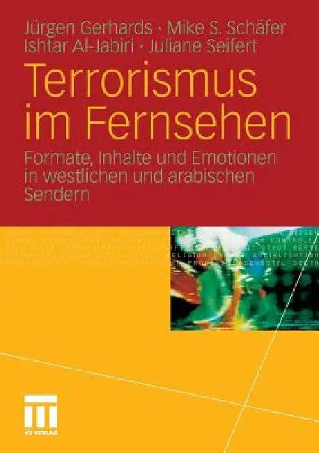 Terrorismus Im Fernsehen (English, Jürgen Gerhards | Mike S. Schäfer | Ishtar Al Jabiri)