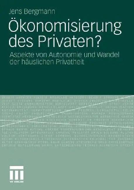 Ökonomisierung Des Privaten? (English, Jens Bergmann)