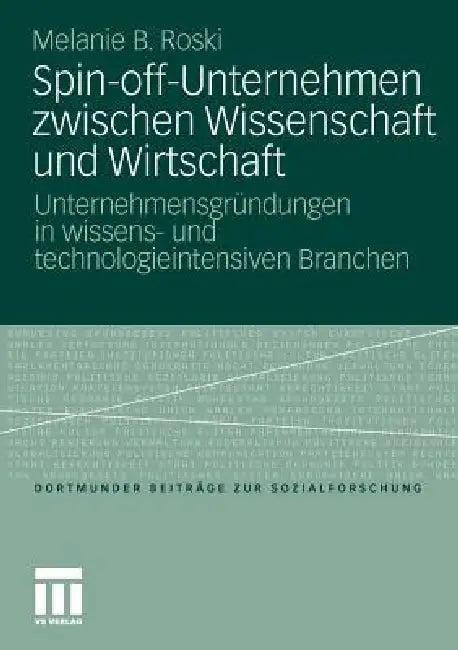 Spin-Off-Unternehmen Zwischen Wissenschaft Und Wirtschaft (English, Melanie Birgit Roski)