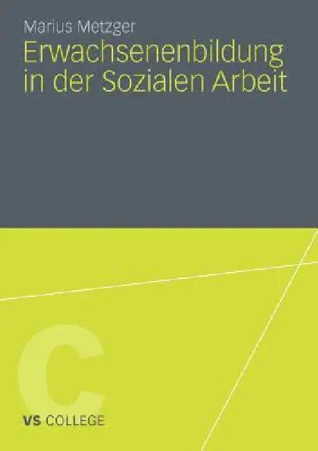 Erwachsenenbildung in Der Sozialen Arbeit (English, Marius Metzger)