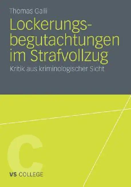Lockerungsbegutachtungen Im Strafvollzug (English, Thomas Galli)