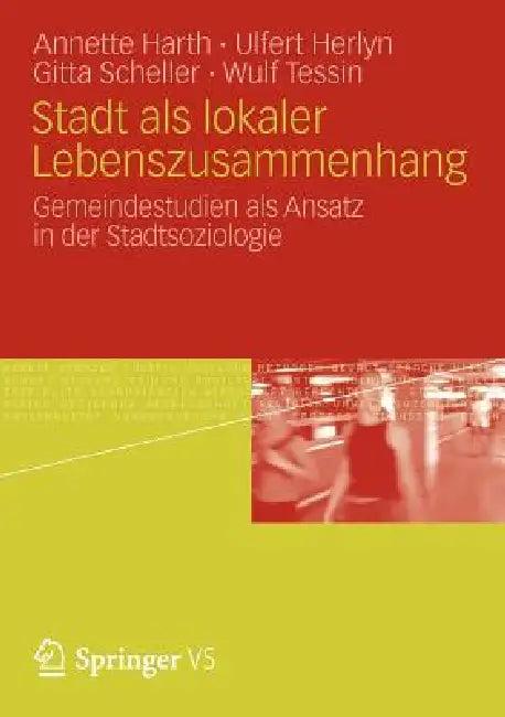 Stadt ALS Lokaler Lebenszusammenhang (English, Annette Harth | Ulfert Herlyn | Gitta Scheller)