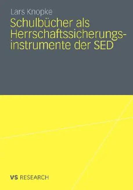 Schulbücher ALS Herrschaftssicherungsinstrumente Der sed (English, Lars Knopke)
