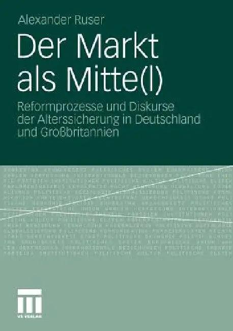 Der Markt ALS Mitte(l) (English, Alexander Ruser)