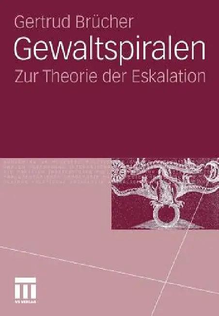 Gewaltspiralen (English, Gertrud Brücher)