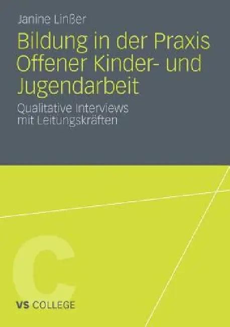 Bildung in Der PRAXIS Offener Kinder- Und Jugendarbeit (English, Janine Linßer)