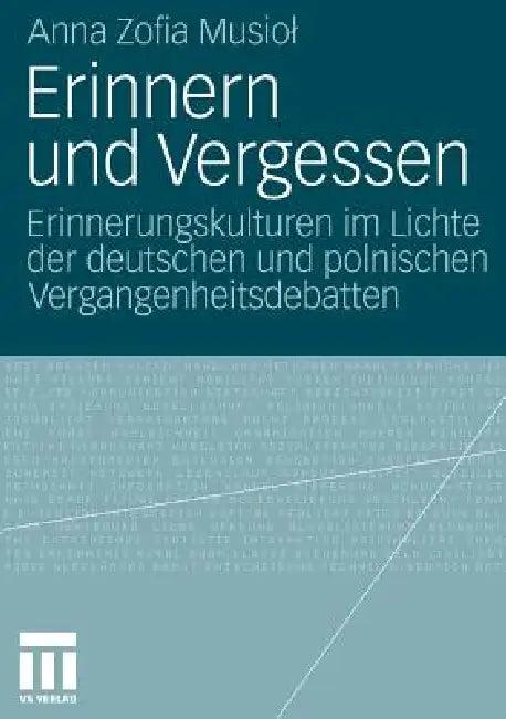 Erinnern Und Vergessen (English, Anna Zofia Musiol)