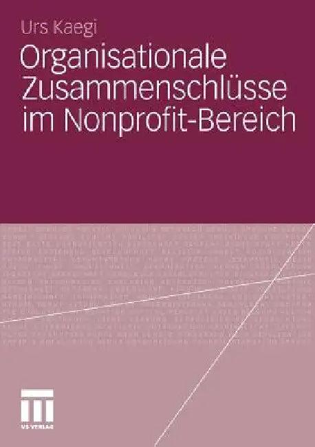 Organisationale Zusammenschlüsse Im Nonprofit-Bereich (English, Urs Kaegi)