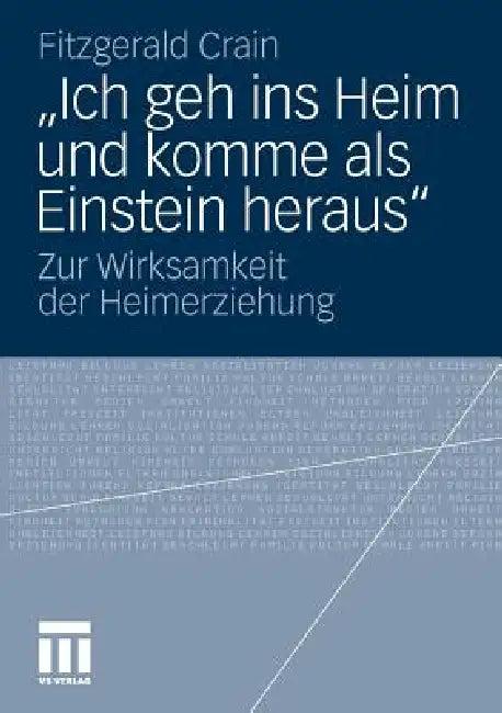 "Ich Geh Ins Heim Und Komme ALS Einstein Heraus" (English, Fitzgerald Crain | Barbara Sprecher | Nunzio Ballato)