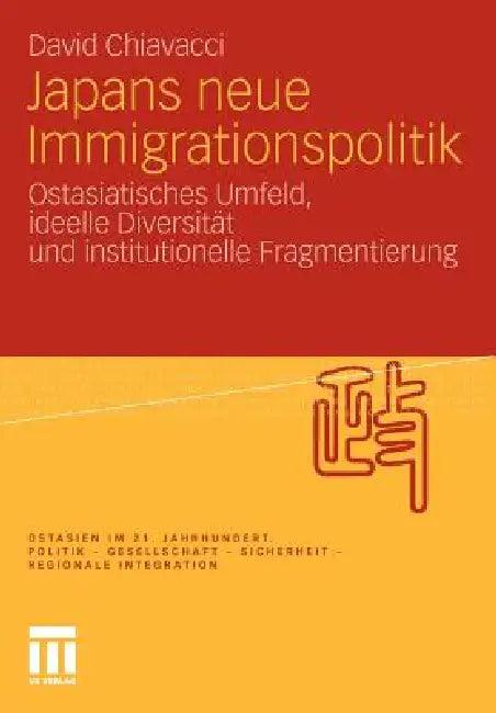 Japans Neue Immigrationspolitik (English, Chiavacci David)