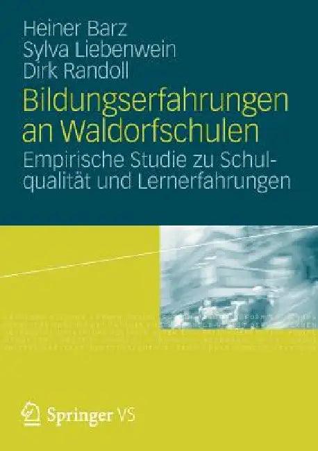 Bildungserfahrungen an Waldorfschulen (English, Sylva Liebenwein | Heiner Barz | Dirk Randoll)