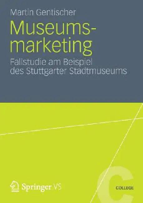 Museumsmarketing (English, Martin Gentischer)