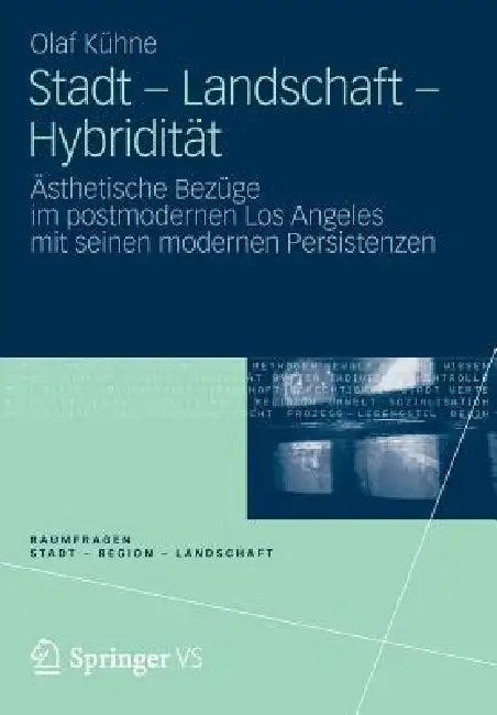 Stadt - Landschaft - Hybridität (English, Olaf Kühne)