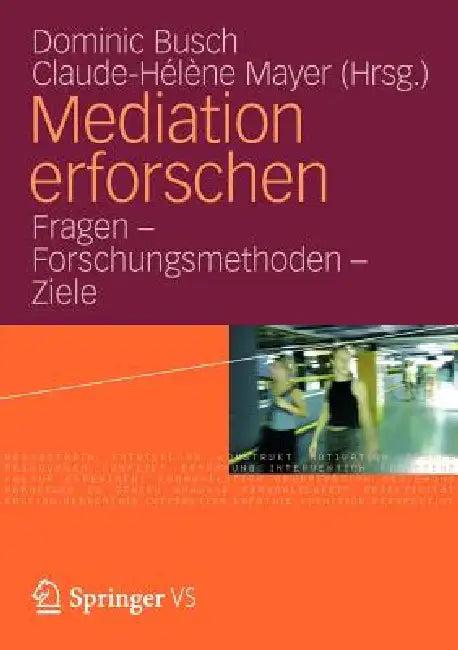 Mediation Erforschen (English, Dominic Busch | Claude-Hélène Mayer)
