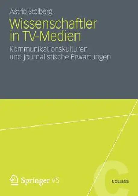 Wissenschaftler in Tv-Medien (English, Astrid Stolberg)