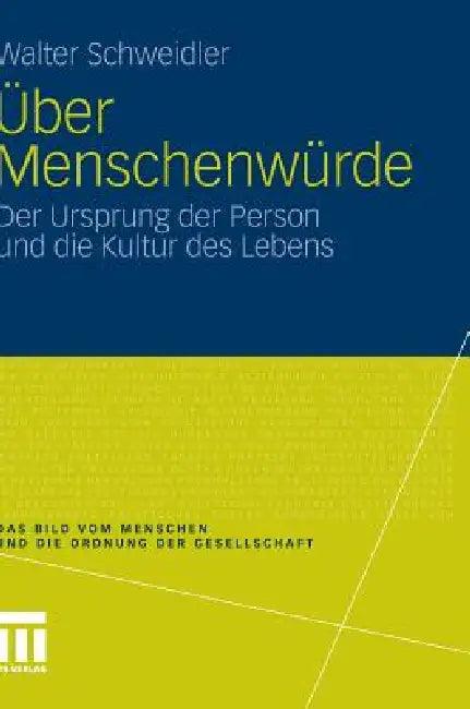 Über Menschenwürde (English, Walter Schweidler)