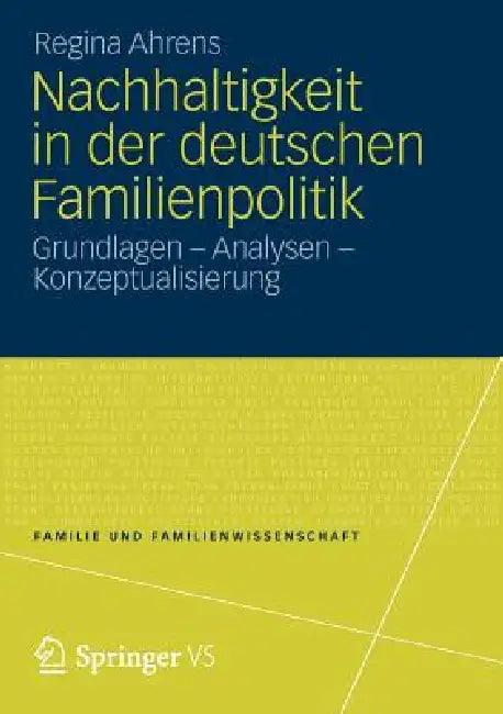 Nachhaltigkeit in Der Deutschen Familienpolitik (English, Regina Ahrens)