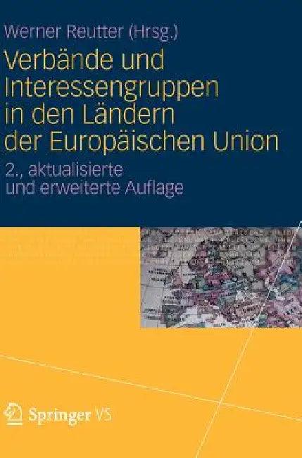Verbände Und Interessengruppen in Den Ländern Der Europäischen Union (English, Werner Reutter)