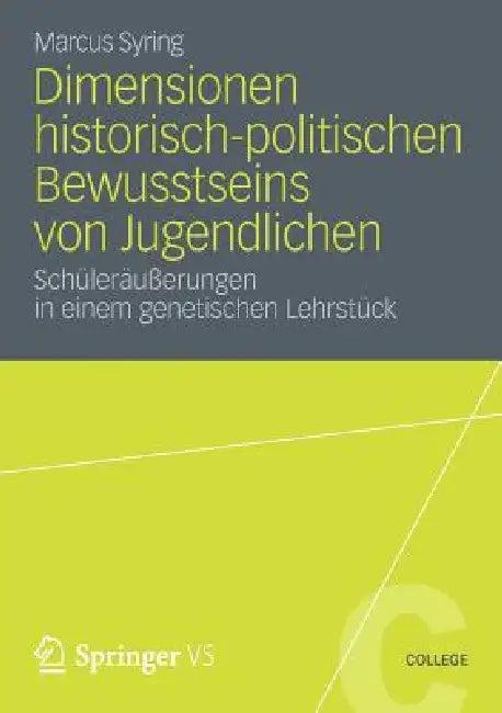 Dimensionen Historisch-Politischen Bewusstseins Von Jugendlichen (English, Marcus Syring)