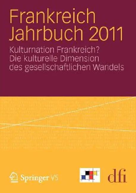 Frankreich Jahrbuch 2011 (English, Dfi - Deutsch-Französisches Institut Inf)