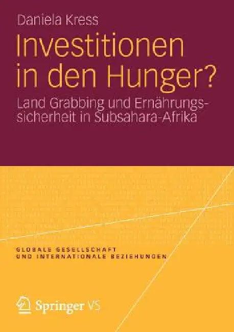 Investitionen in Den Hunger? (English, Daniela Kress)