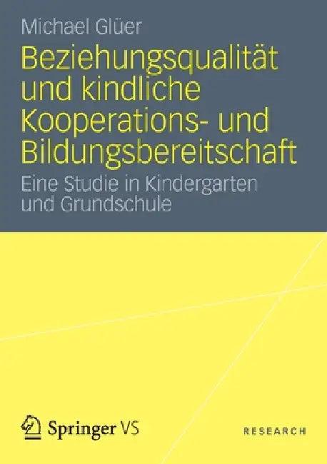 Beziehungsqualität Und Kindliche Kooperations- Und Bildungsbereitschaft (English, Michael Glüer)