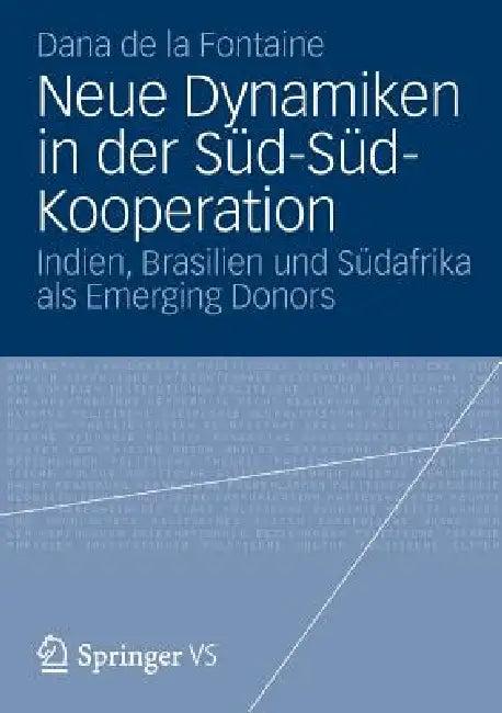 Neue Dynamiken in Der Süd-Süd-Kooperation (English, Dana De La Fontaine)