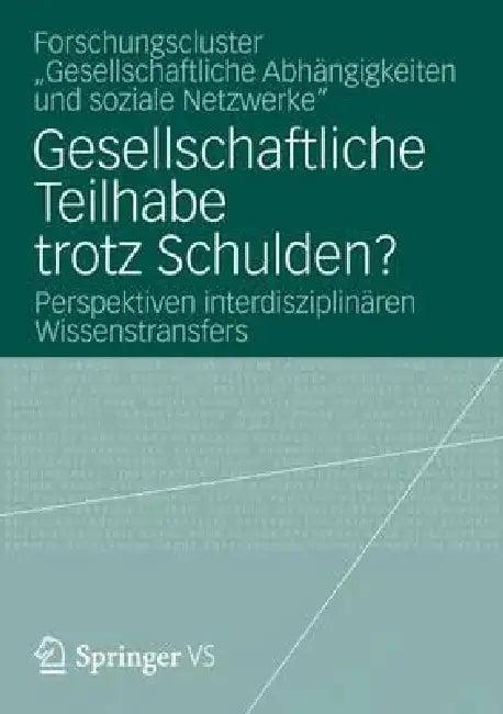 Gesellschaftliche Teilhabe Trotz Schulden? (English, Forschungscluster 'Gesellschaftliche Abh)