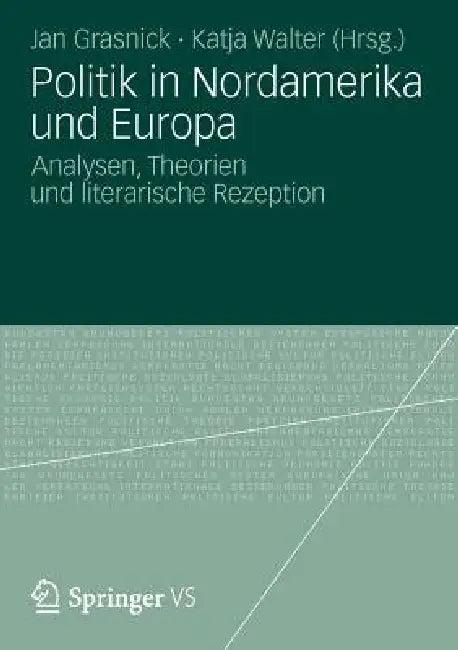 Politik in Nordamerika Und Europa (English, Katja Walter | Jan Grasnick)