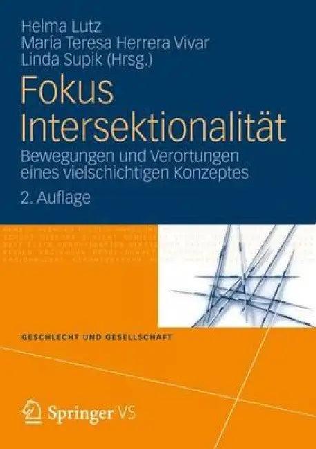 Fokus Intersektionalität (English, Helma Lutz | María Teresa Herrera Vivar | Linda Supik)