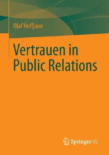 Vertrauen in Public Relations (English, Olaf Hoffjann)
