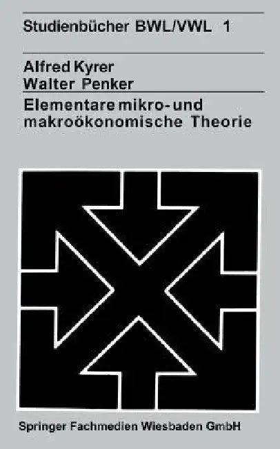 Elementare Mikro- Und Makroökonomische Theorie (English, Alfred Kyrer)