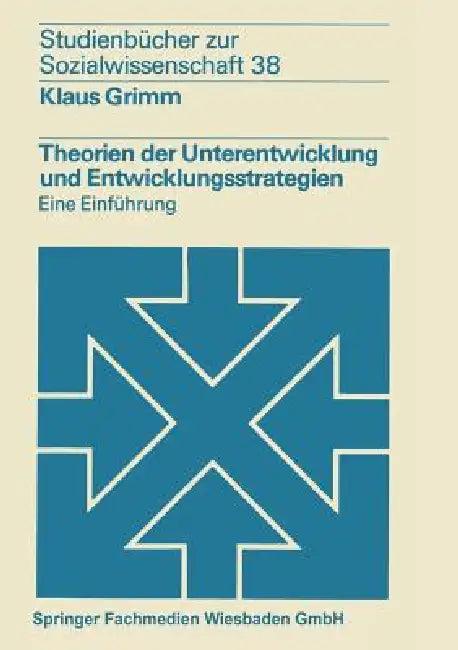 Theorien Der Unterentwicklung Und Entwicklungsstrategien (English, Klaus Grimm)