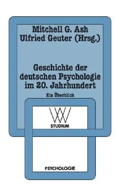 Geschichte Der Deutschen Psychologie Im 20. Jahrhundert (English, Mitchell G. Ash | Ulfried Geuter)