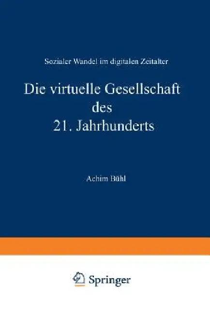 Die Virtuelle Gesellschaft Des 21. Jahrhunderts (English, Achim Bühl)