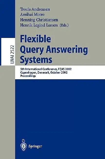 Flexible Query Answering Systems (English, Troels Andreasen | Amihai Motro | Henning Christiansen)