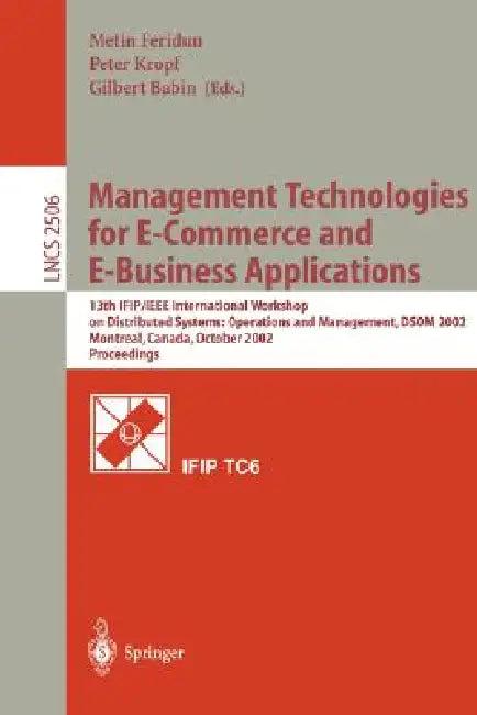Management Technologies for E-Commerce and E-Business Applications (English, Metin Feridun | Peter Kropf | Gilbert Babin)