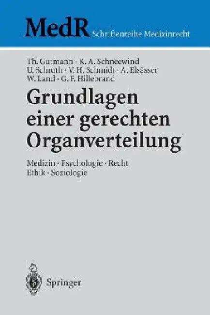 Grundlagen Einer Gerechten Organverteilung (English, Bijan Fateh-Moghadam | Thomas Gutmann | Ursula Schmid)