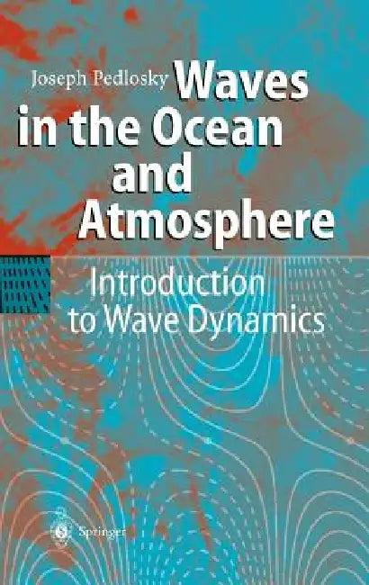 Waves in the Ocean and Atmosphere (English, Joseph Pedlosky)