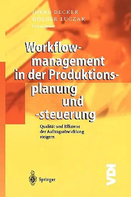 Workflowmanagement in Der Produktionsplanung Und -Steuerung (English, Jörg Becker | Holger Luczak)